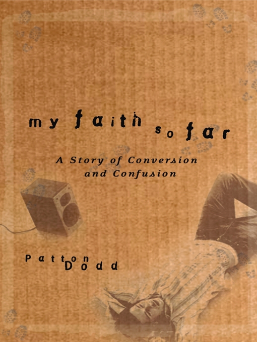 Title details for My Faith So Far by Patton Dodd - Available
